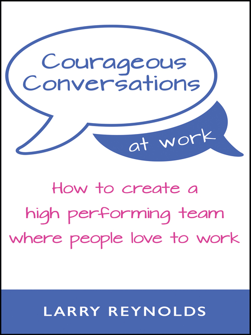 Title details for Courageous Conversations at Work by Larry Reynolds - Available
